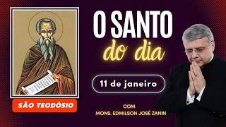 SANTO DO DIA - 11 DE JANEIRO: SÃO TEODÓSIO