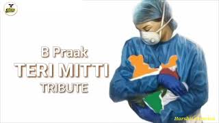 B Praak :Teri Mitti -Tribute \ Hindi Lyrics \ Ft. Akshay Kumar \ Doctors Tribute \ Harshit Lyrics3