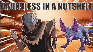 Dauntless in a Nutshell