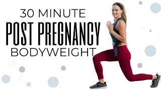 30 Minute Post Pregnancy Bodyweight Workout | Total Body at Home Workout