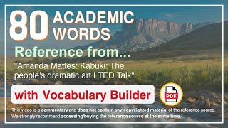80 Academic Words Ref from "Amanda Mattes: Kabuki: The people's dramatic art | TED Talk"