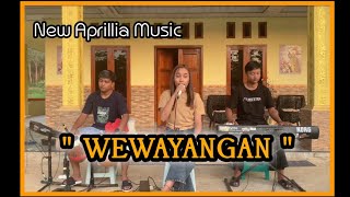 WEWAYANGAN _ NEW APRILLIA MUSIC_ 