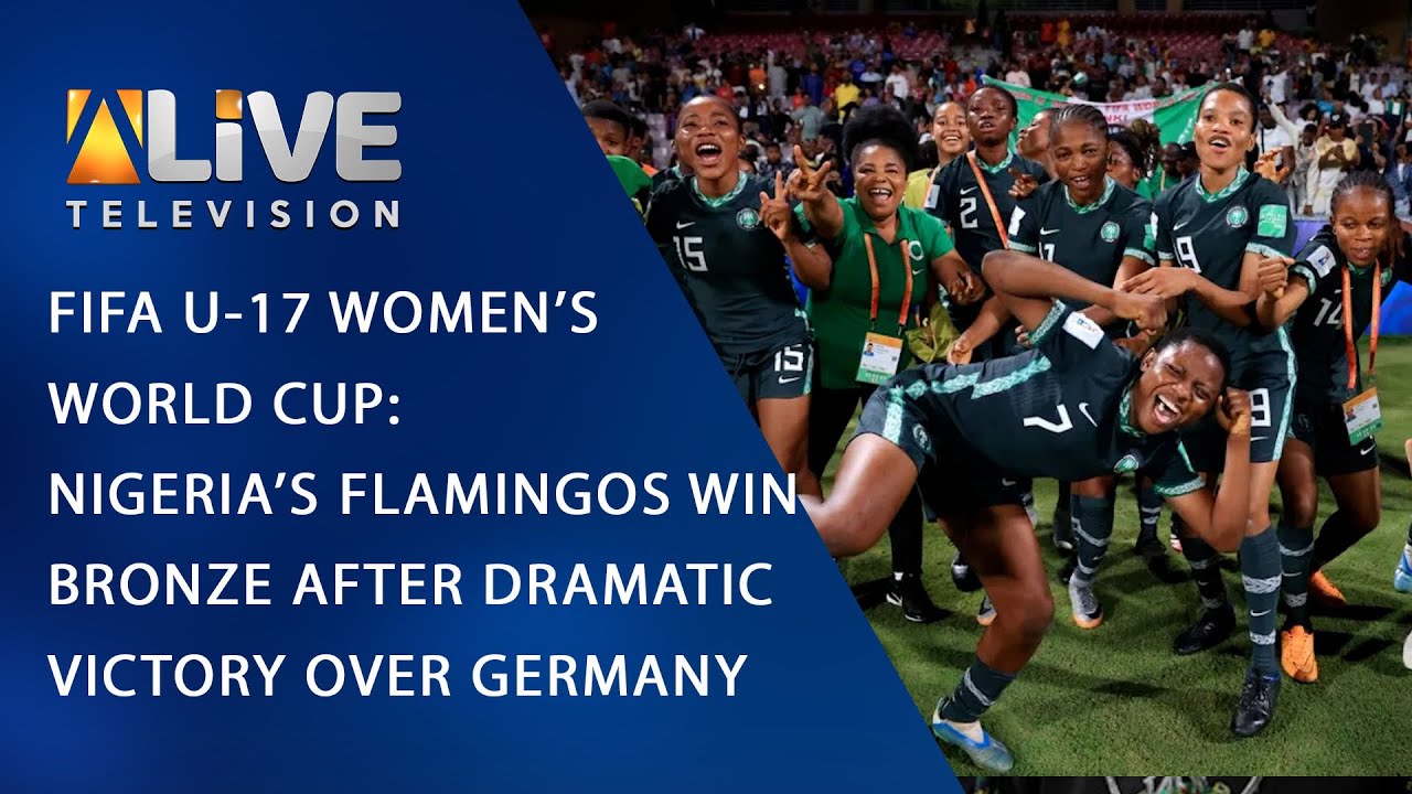 FIFA U-17 WOMEN’S WORLD CUP: Nigeria’s Flamingos Win Bronze After ...