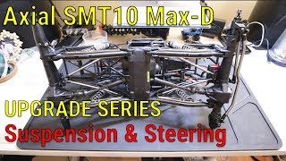 Axial SMT10 Max-D Upgrade Series - Part 3 - Suspension and Steering