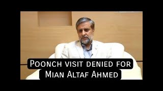 Poonch visit denied for Mian Altaf Ahmed