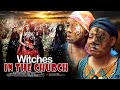 Witches In The Church - Nigerian Movie