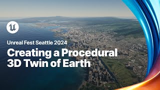 Custom Feature Detection Facilitating a Procedural 3D Twin of Earth | Unreal Fest 2024