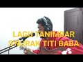 LAGU TANIMBAR ( MALUKU ) S'NURAK TITI BABA By_BUKEN