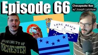 Ep. 66: Chesapeake Bae w/ Joseph Latshaw