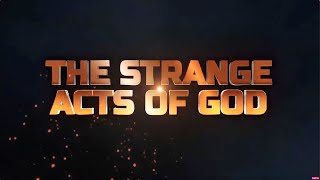 STRANGE ACTS OF GOD || 1ST JUNE 2024