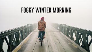 Foggy Winter Morning | Cinematic Video | Raiyan Ahmed Ruman