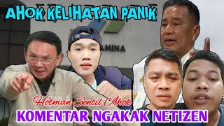 AHOK PANIK, KOMENTAR NGAKAK NETIZEN‼️HOTMAN JUGA MENYENTILNYA