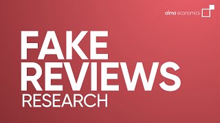 The impact of fake online reviews: New research by Alma Economics