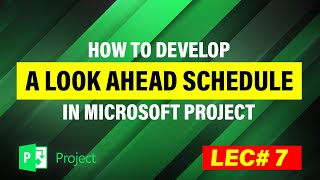 Microsoft Project Lec#7 How to develop Look Ahead Schedule
