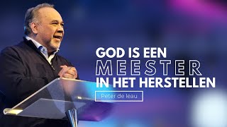 God is een Meester in het herstellen | Peter de Leau