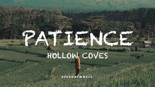 Patience - Hollow Coves (lyrics)
