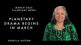 The Planetary Drama begins in March:Komilla Sutton