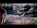RUSH - The Enemy Within (Lyric Video)