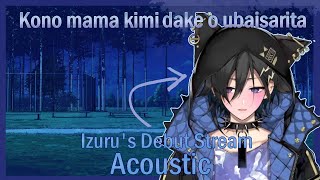 Izuru sings Kono mama kimi dake o ubaisaritai by Deen (acoustic)【Kanade Izuru /Holostars / EN sub】