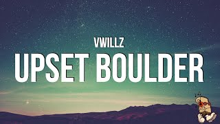 Vwillz - UPSET BOULDER (Lyrics)