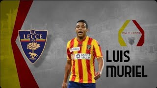 La Storia di Luis Muriel a Lecce - Tutti i Gol • Episodio 10