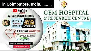 GEM Hospital Coimbatore in Coimbatore, India / Doctors appointment \u0026 info in video description