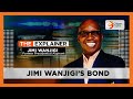 The Explainer | Jimi Wanjigi explains why 'Ruto must go'