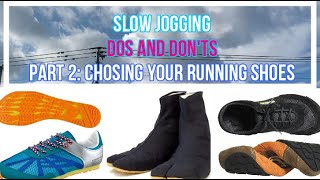 Slow Jogging Dos \u0026 Don'ts. Part 2: How to choose the perfect running shoes?