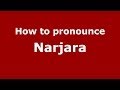 How to pronounce Narjara (Brazilian Portuguese/São Paulo, Brazil)  - PronounceNames.com