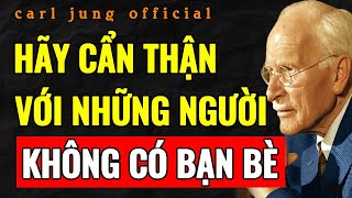 5 TÍNH CÁCH HIẾM CÓ Ở NHỮNG NGƯỜI KHÔNG CÓ BẠN BÈ | Carl Jung & Marcus Aurelius