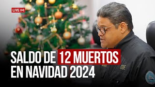 SALDO DE 12 MUERTOS EN NAVIDAD 2024 - NOTICIAS DE ULTIMO MINUTO - 26-12-2024