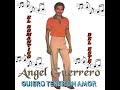 Angel Guerrero - Quiero Tener Un Amor