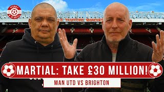 Anthony Martial: Take £30 Million! Manchester United vs Brighton