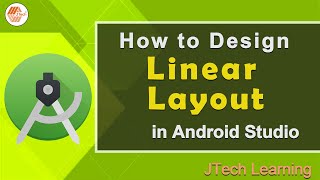 Linear Layout in Android Studio | JTech Learning