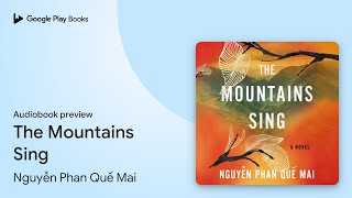 The Mountains Sing by Nguyễn Phan Quế Mai · Audiobook preview