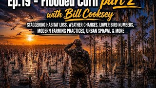 Ep. 19 - Flooded Corn pt.2 with Bill Cooksey. Is it the corn or is it death by 1000 cuts?
