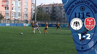 Anadolu Kartalspor - Kasırga Gücü (1-2) | Konya Amatör U15 Ligi 9. Hafta