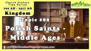 Catholic Church History Series - Topic 88 - Polish Saints