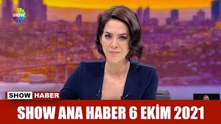 Show Ana Haber 6 Ekim 2021