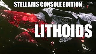 Stellaris Console Edition - Lithoids Overview