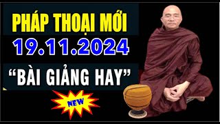 Pháp Thoại Mới Nhất Ngày 19.11.2024 | Sư Toại Khanh - Sư Giác Nguyên Giảng