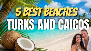 Top 5 Best Beaches in Turks & Caicos (& The Hidden Gems No One Talks About)