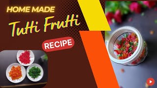 tuti frutti recipe l टूटी फ्रूटी रेसिपी l how to make tutti frutti #tutti #purvahomekitchen