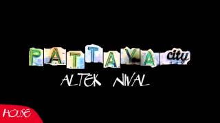 Altek Nival - PATTAYA [PumP Up The JaM House Remix]