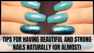 Tips for having beautiful and strong nails naturally