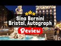 Sina Bernini Bristol, Autograph Collection Rome Review - Should You Stay At This Hotel?