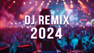 DJ SONGS 2024 🔥 Mashups & Remixes Of Popular Songs 🔥 DJ Remix Club Music Dance Mix 2024