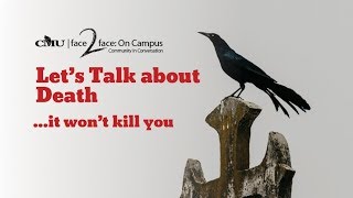 Face2Face | Let's Talk about Death...it won't kill you