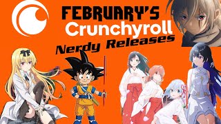 2025 February’s CRUNCHYROLL Nerdy RELEASES