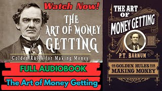 The Art of Money Getting Full AudioBook  |(by P. T. Barnum )|GOLDEN RULES FOR MAKING MONEY